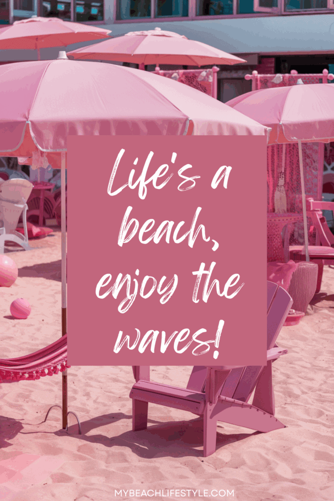 Pink-themed beach setting with umbrellas and chairs, featuring a sign that reads 'Life's a beach, enjoy the waves!'