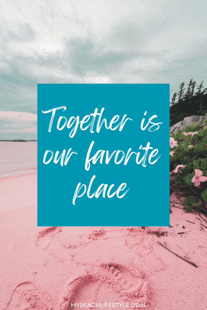 A beach scene with pink sand, footprints, and greenery, overlaid with a blue rectangle containing the text 'Together is our favorite place.' The sky is cloudy and the lower text reads 'MYBEACHLIFESTYLE.COM.'