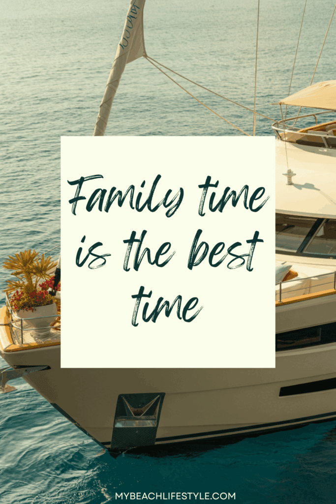 A luxury yacht on the ocean with plants on the deck and an overlay text that reads 'Family time is the best time.'