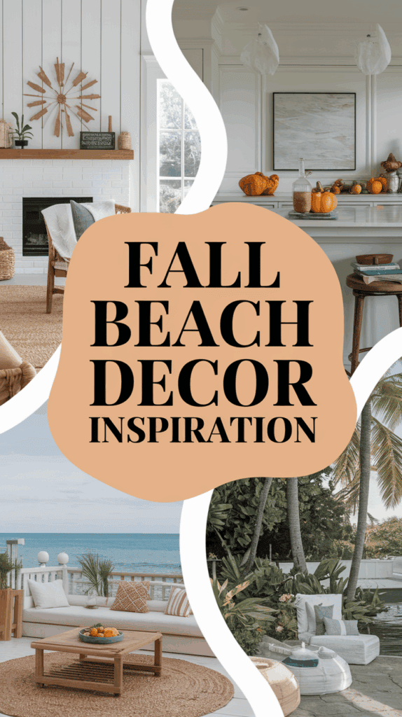 Collage featuring beach-themed home decor with fall elements, including pumpkins and cozy textiles, set against ocean and tropical backgrounds, with the text 'Fall Beach Decor Inspiration.'