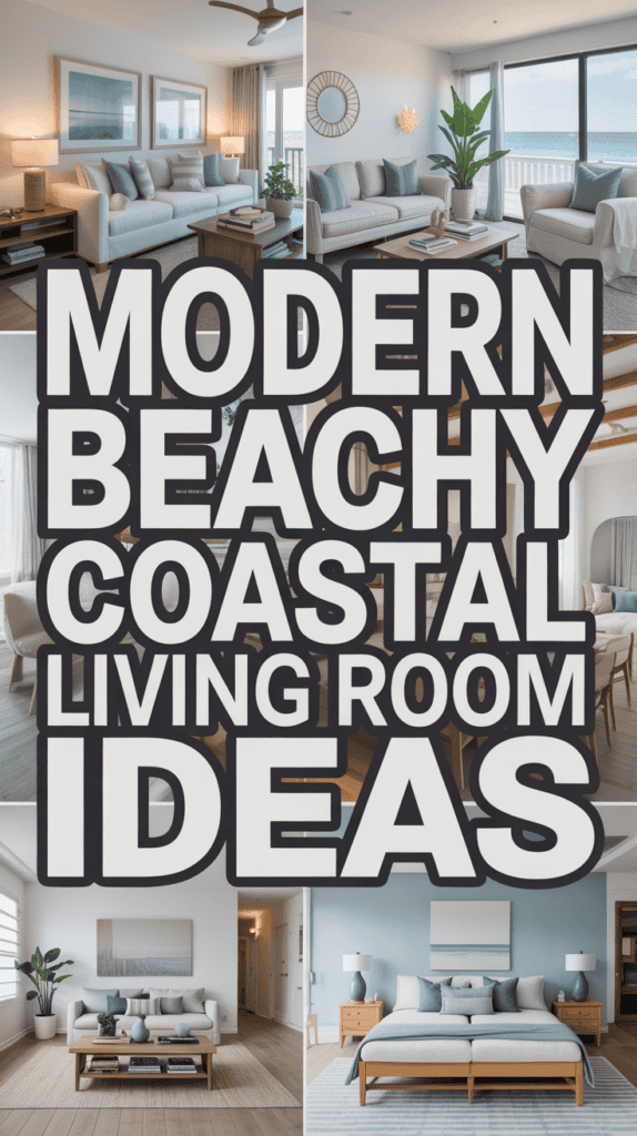 Collage of modern beachy coastal living rooms with text "Modern Beachy Coastal Living Room Ideas."