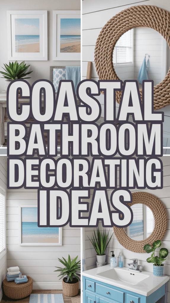 Collage of coastal bathroom decor with beach-themed art, rope mirror, blue vanity, and plants.