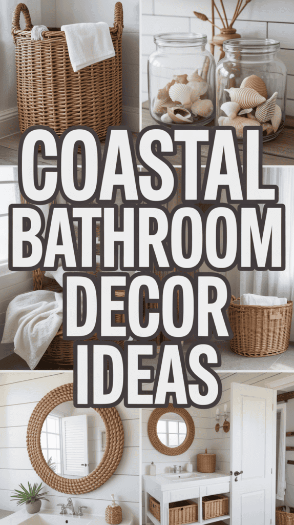 Collage featuring coastal bathroom decor with wicker baskets, glass jars of shells, and a round mirror with a woven frame.