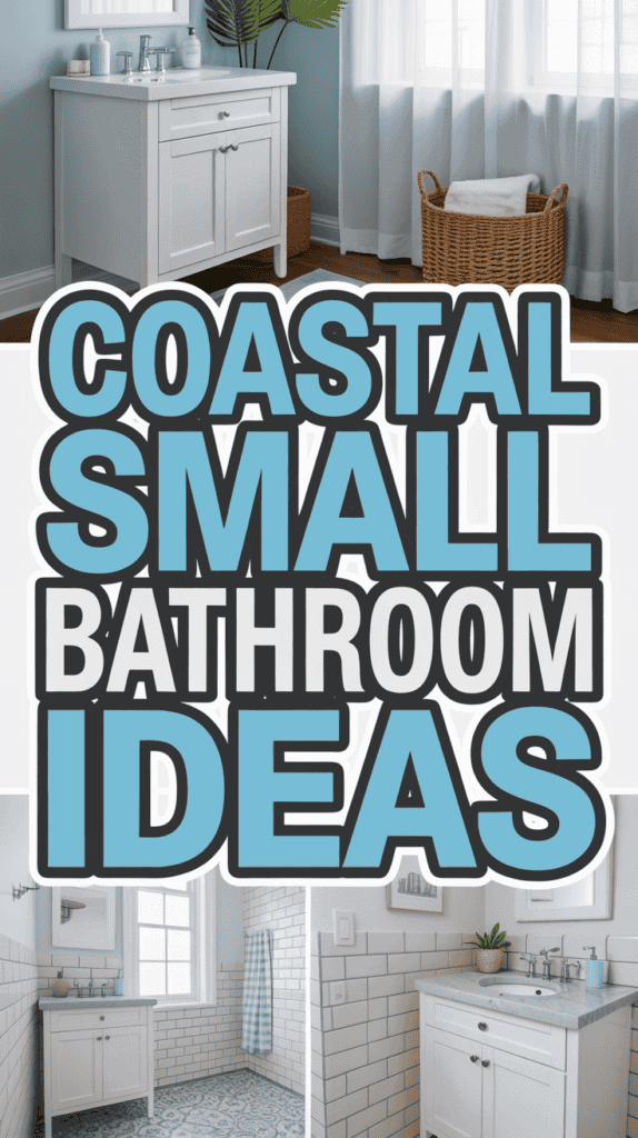 Split image with a bathroom vanity, wicker basket, and text: "Coastal Small Bathroom Ideas."