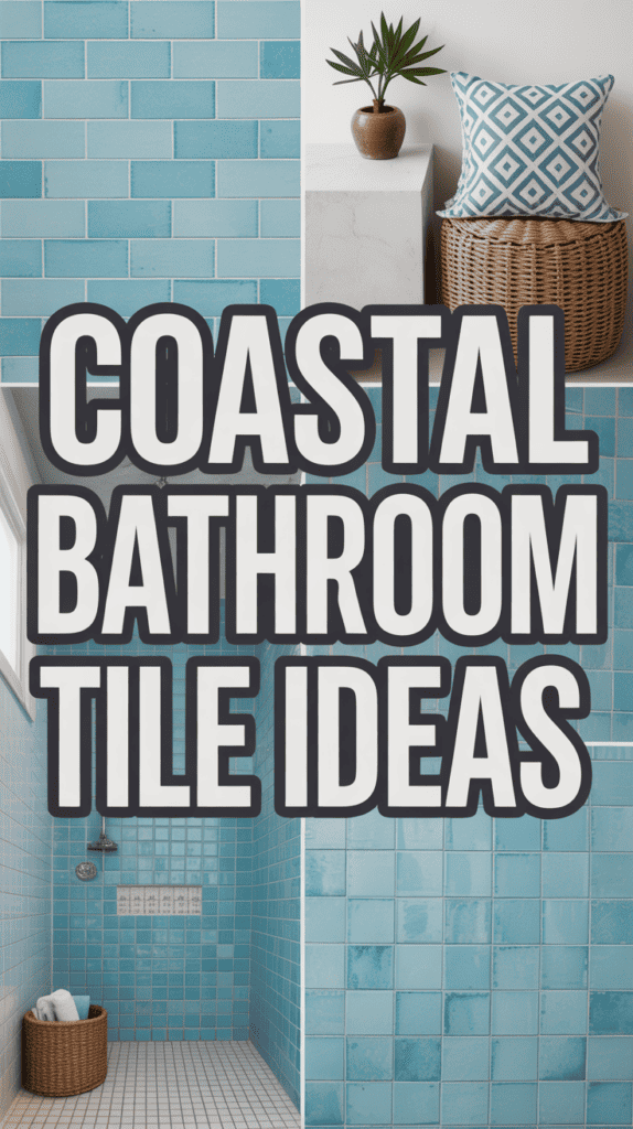 Collage showcasing blue bathroom tiles with text "Coastal Bathroom Tile Ideas" in the center.