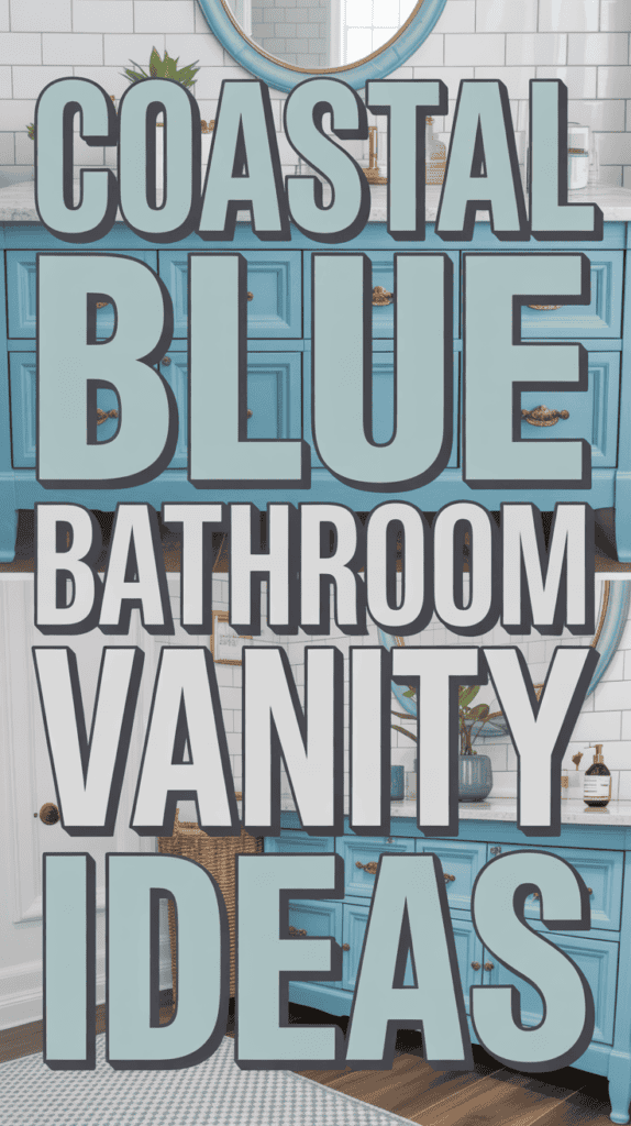 Text reads "Coastal Blue Bathroom Vanity Ideas" overlaid on images of a blue bathroom vanity with a mirror.