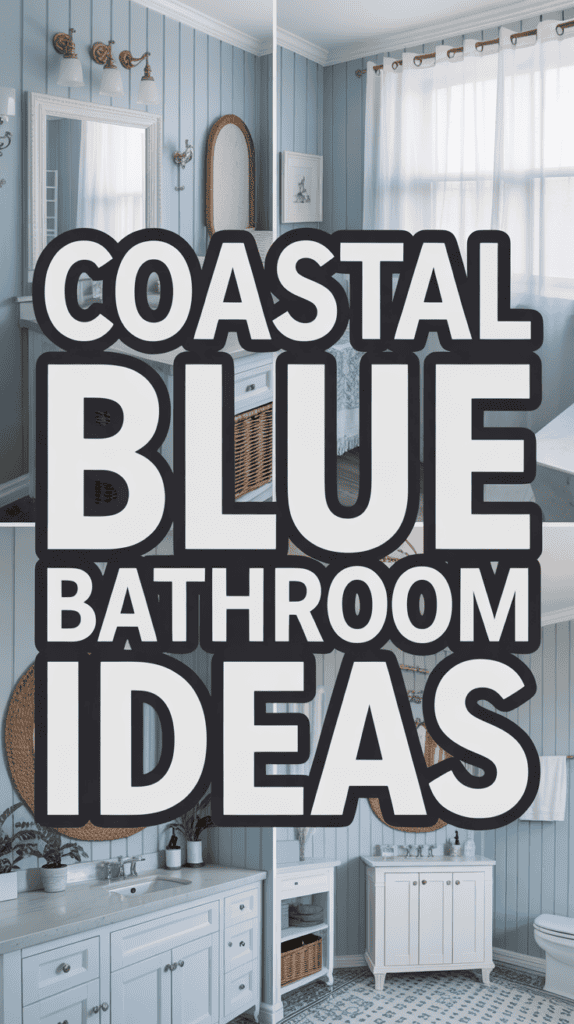 Bathroom with coastal blue walls, white fixtures, wicker basket accents, and text reading "Coastal Blue Bathroom Ideas."