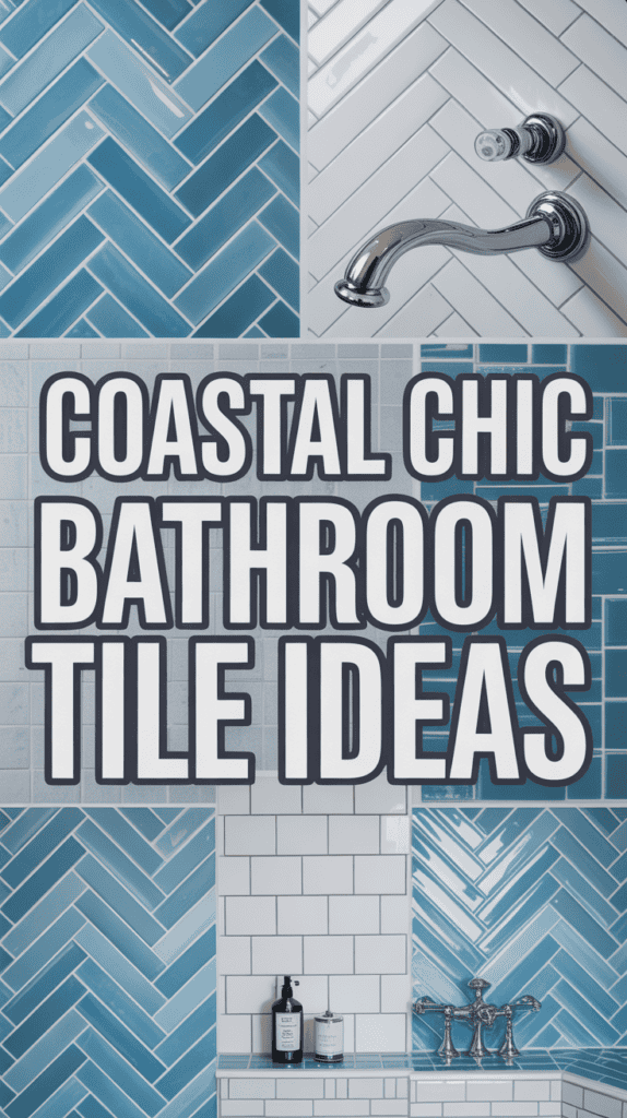 Text reading "Coastal Chic Bathroom Tile Ideas" over an image of blue and white tiled walls with a faucet and bottles.