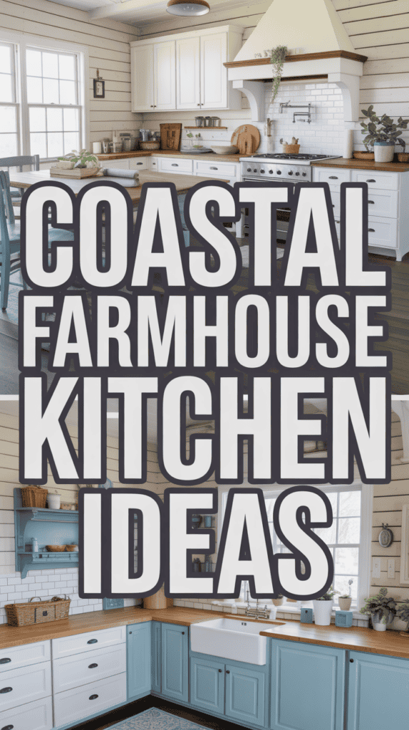 A collage of two coastal farmhouse kitchens with white cabinets, wooden countertops, and decorative accents. Text reads "Coastal Farmhouse Kitchen Ideas."