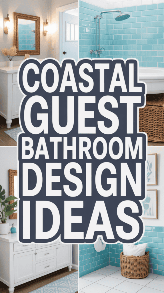 Coastal-themed guest bathroom with light blue tiles, white cabinets, and nautical decor, featuring prominent text about design ideas.