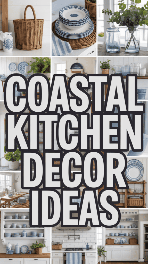 Collage of coastal kitchen decor featuring blue and white dishware, wicker baskets, green plants, and glass jars.