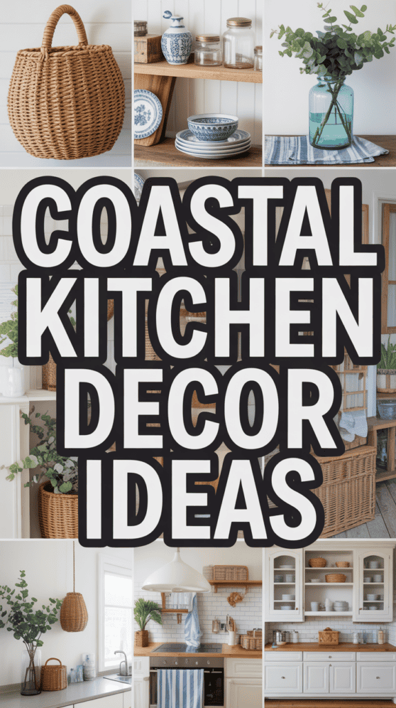 Collage of coastal kitchen decor with baskets, blue and white dishes, eucalyptus in a vase, and bright wooden shelves.