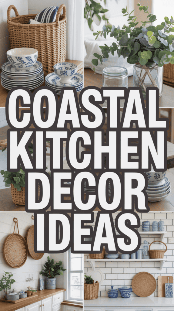 Collage of coastal kitchen decor with wicker baskets, blue and white dishes, and greenery, featuring bold text in the center.