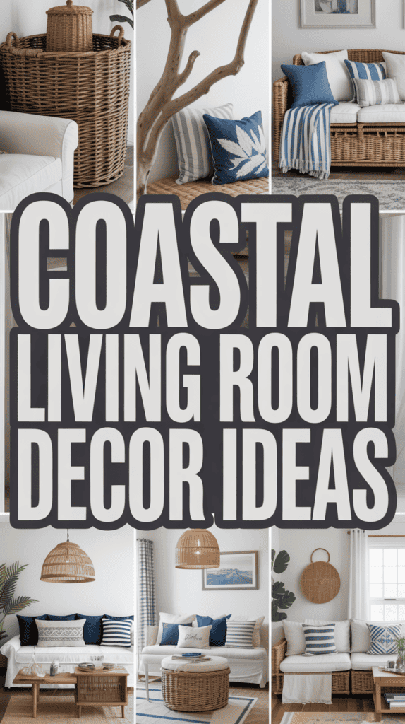 Collage of coastal living room decor ideas featuring wicker furniture, blue and white cushions, and natural textures.