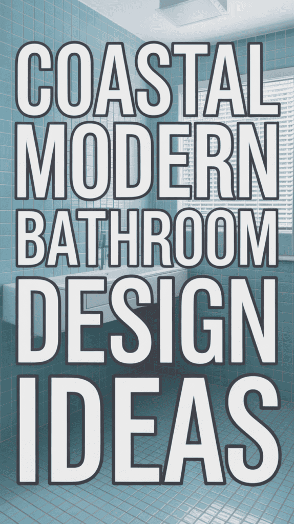 Text overlay of "Coastal Modern Bathroom Design Ideas" on a bathroom with turquoise tiles and a white sink.
