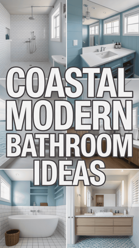 A collage of bathrooms with coastal and modern designs, featuring blue and white tiles and large windows, with bold text overlay.