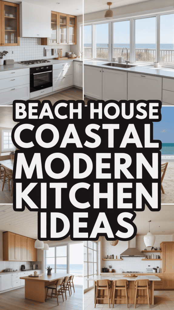 Collage of modern coastal kitchen interiors with beach views and the text "Beach House Coastal Modern Kitchen Ideas."