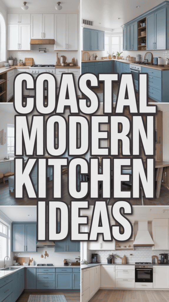 Collage of modern kitchen designs featuring coastal elements, with prominent text "Coastal Modern Kitchen Ideas" in the center.