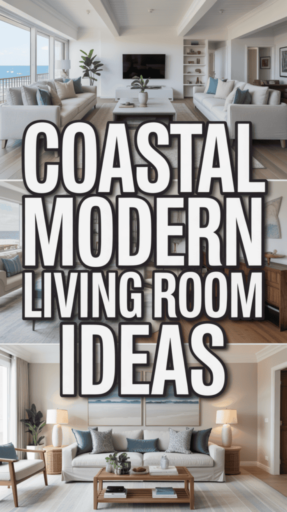 Collage of coastal modern living rooms with text: "Coastal Modern Living Room Ideas."