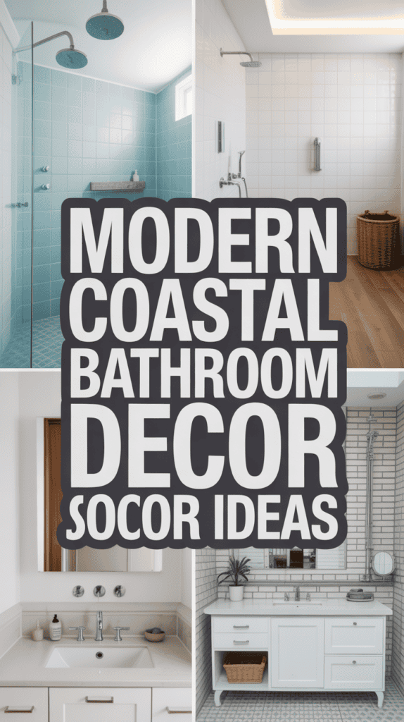 Collage of modern coastal bathroom ideas with different decor styles and the text "Modern Coastal Bathroom Decor Ideas."