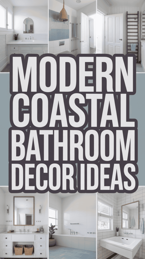 Collage of modern coastal bathroom decor ideas featuring various design elements and a prominent title text.