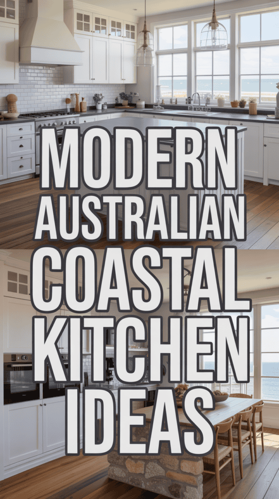 Modern coastal kitchen with white cabinetry and ocean views. Text: "Modern Australian Coastal Kitchen Ideas."