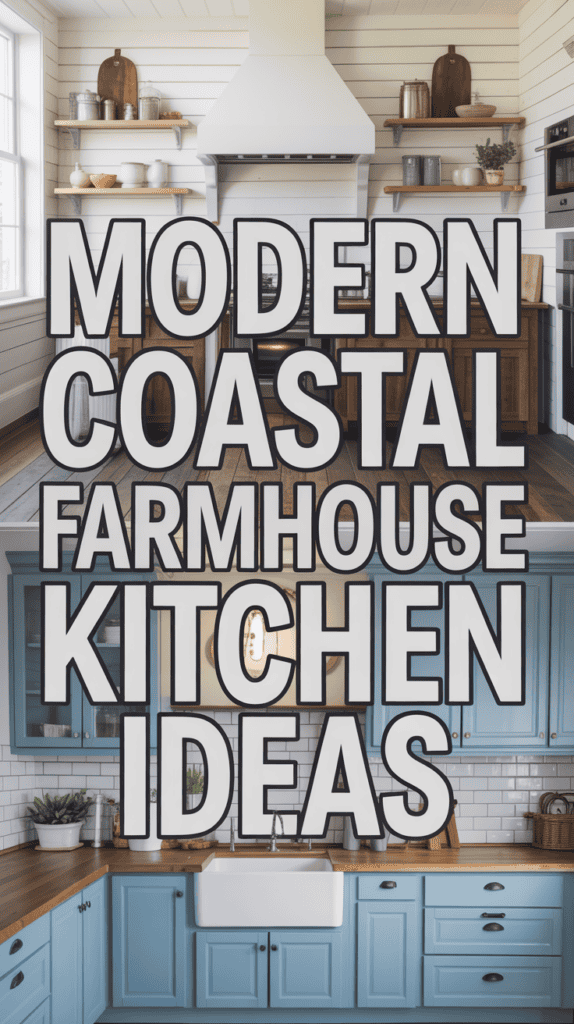 Text reads "Modern Coastal Farmhouse Kitchen Ideas" over images of kitchens with white tiles and wood accents.