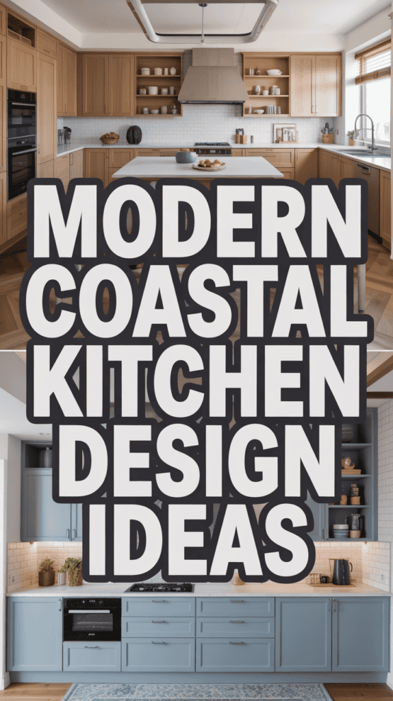 Split image of two kitchens with text "Modern Coastal Kitchen Design Ideas" overlaying.