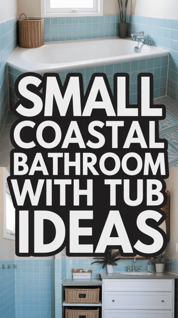 Bathroom featuring a corner tub, blue tiles, and a basket, with large overlay text: "Small Coastal Bathroom with Tub Ideas."